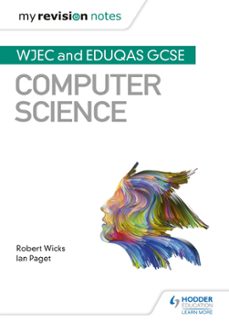 my revision notes: wjec and eduqas gcse computer science (ebook)-robert wicks-ian paget-9781510455054