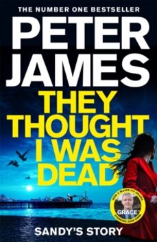 they thought i was dead: sandys story-peter james-9781529031454