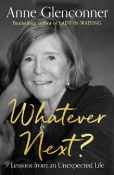 whatever next? : lessons from an unexpected life-anne glenconner-9781529395754