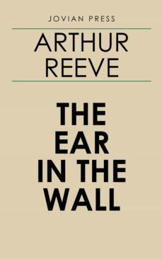 the ear in the wall (ebook)-arthur reeve-9781537817354