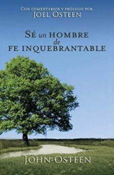 se un hombre de fe inquebrantable-joel osteen-9781602558854