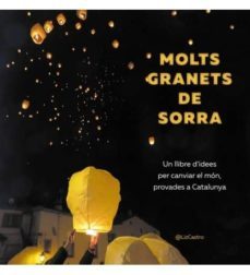molts granets de sorra: un llibre d idees per canviar el mon, provades a catalunya-liz castro-9781611500554