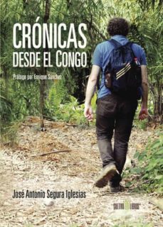 crónicas desde el congo (ebook)-jose antonio segura iglesias-9781629343754