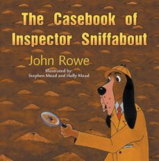 the casebook of inspector sniffabout (ebook)-john rowe-9781631354854