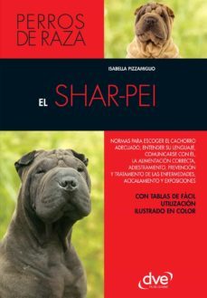 el shar-pei: normas para escoger el cachorro adecuado, entender su lenguaje, adiestramiento, prevencion y tratamiento de las enfermedades, acicalamiento (ebook)-isabella pizzamiglio-9781683255154