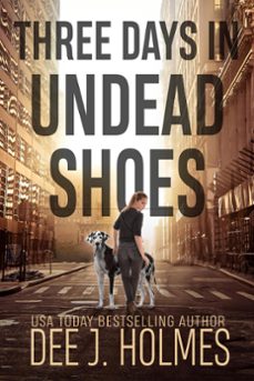 three days in undead shoes-dee j. holmes-9781777378554