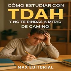 como estudiar con tdah y no te rindas a mitad de camino (ebook)-max editorial-9781779748454
