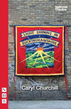 light shining in buckinghamshire (ebook)-caryl churchill-9781780016054