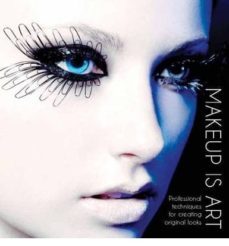 makeup is art: professional techniques for creating original look s-9781780972954