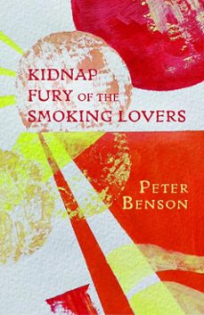kidnap fury of the smoking lovers (ebook)-peter benson-9781781726754