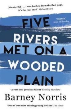 five rivers met on a wooded plain-barney norris-9781784161354