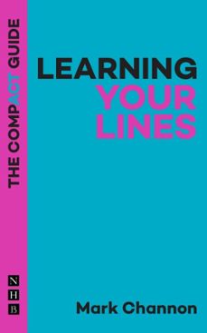 learning your lines: the compact guide (ebook)-mark channon-9781788503754