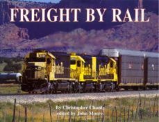 freight by rail-christopher chant-john moore-9781840133554