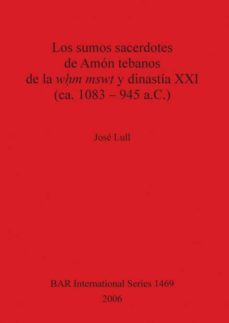los sumos sacerdotes de amon tebanos de la wm mswt y dinastia xxi (ca. 1083 - 945 a.c.)-9781841719054