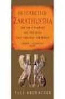 in search of zarathustra: the first prophet and the ideas that ch anged the world-paul kriwaczek-9781842126554