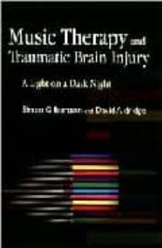 music therapy and traumatic brain injury: a light on a dark night-simon gilbertson-david aldridge-9781843106654