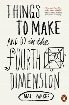 things to make and do in the fourth dimension (ebook)-matt parker-9781846147654