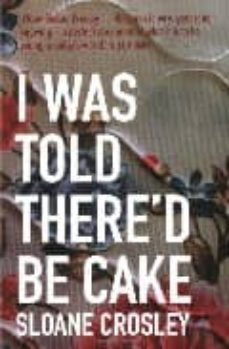 i was told there d be cake-sloane crosley-9781846271854
