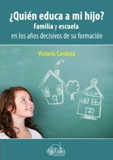 ¿quien educa a mi hijo? (ebook)-victoria cardona-9781935242154