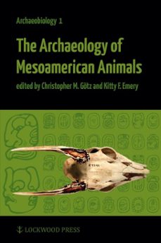 the archaeology of mesoamerican animals (ebook)-9781937040154