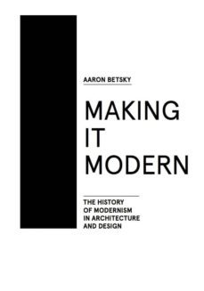 making it modern: the history of a modernism in architecture and design-9781940291154