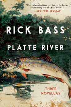 platte river (ebook)-rick bass-9781948924054