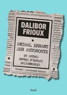 animal errant sur autoroute et autres offres d'emploi raisonnables-dalibor frioux-9782021524154