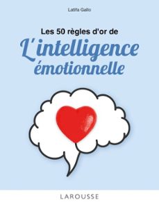 les 50 règles d'or de l'intelligence emotionnelle (ebook)-latifa gallo-9782036092754