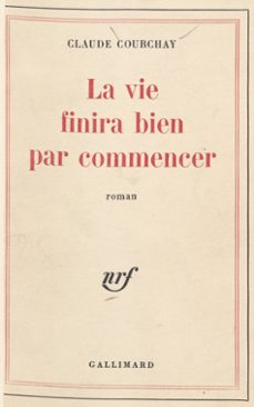 la vie finira bien par commencer (ebook)-claude courchay-9782072151354
