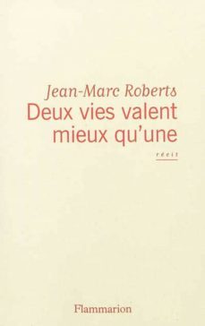 deux vies valent mieux qu une: recit-jean marc roberts-9782081300354