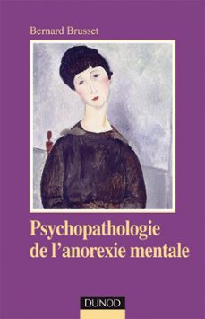 psychopathologie de l'anorexie mentale - 2ème edition (ebook)-bernard brusset-9782100538454