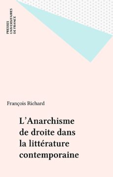 l'anarchisme de droite dans la litterature contemporaine (ebook)-françois richard-9782130662754