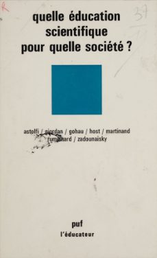 quelle education scientifique pour quelle societe ? (ebook)-jean pierre astolfi-andre giordan-9782130693154