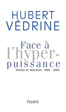 face a l'hyperpuissance (ebook)-hubert vedrine-9782213656854