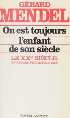 on est toujours l'enfant de son siècle (ebook)-gerard mendel-9782221185254