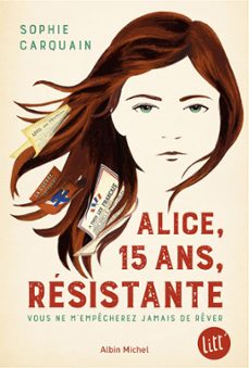 alice, 15 ans, resistante (ebook)-sophie carquain-9782226478054