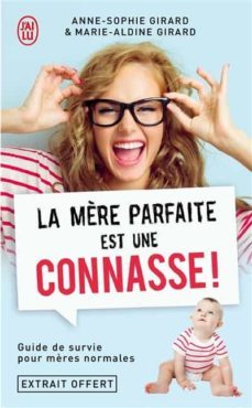 la mère parfaite est une connasse !-marie aldine girald-9782290215654