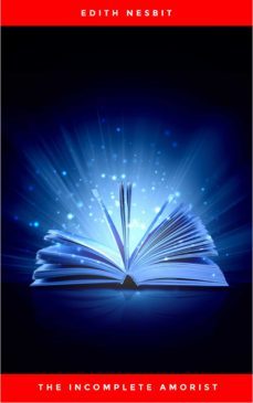 the incomplete amorist (ebook)-edith nesbit-9782291027454