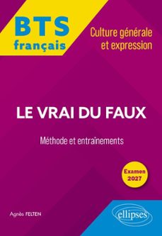 bts tout-en-un méthodes et entraînements. français. culture générale et expression. le vrai du faux (ebook)-9782340115354