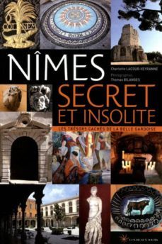 nimes secret et insolite-charlotte lacour veyranne-9782351790854