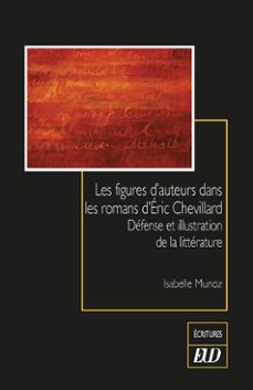 les figures d'auteurs dans les romans d'éric chevillard-isabelle munoz-9782364416154
