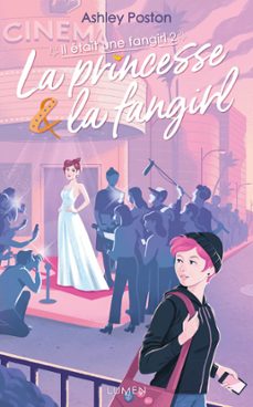 il etait une fangirl - tome 2 la princesse et la fangirl (ebook)-ashley poston-9782371023154