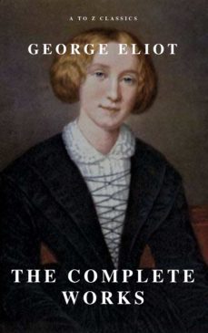 george eliot  : the complete works (a to z classics) (ebook)-george eliot-9782379260254