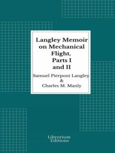langley memoir on mechanical flight, parts i and ii - 1911 - illustrated (ebook)-9782383835554