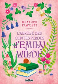 l'abrege des contes perdus d'emily wilde - tome 03 (e-book) (ebook)-heather fawcett-9782385601454