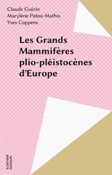 les grands mammifères plio-pleistocènes d'europe (ebook)-claude guerin-marylene patou mathis-9782402010054