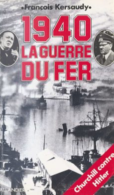 1940 : la guerre du fer (ebook)-françois kersaudy-9782402173254