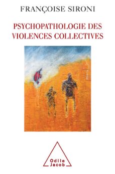 psychopathologie des violences collectives (ebook)-françoise sironi-9782738191854