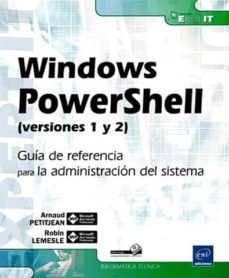 windows powershell(versiones 1 y 2): guia de referencia para la a dministracion del sistema-arnaud petitjean-robin lemesle-9782746062054
