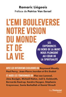 l'emi bouleverse notre vision du monde et de la vie - les expériences aux frontières de la mort nous plongent au coeur de la spiritualité-romaric liegeois-9782813237354